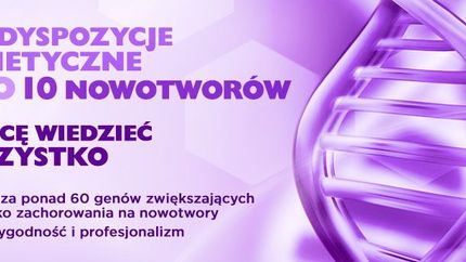 Przegląd Predyspozycji Genetycznych „Chcę wiedzieć wszystko”